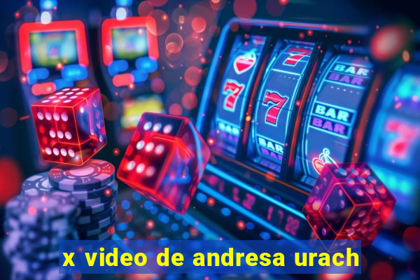 x video de andresa urach